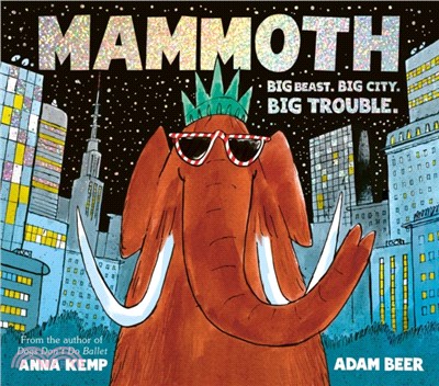 Mammoth, Big Beast, Big City, Big Trouble