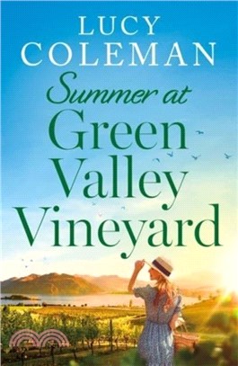 Summer at Green Valley Vineyard：An absolutely heart-warming summer romance