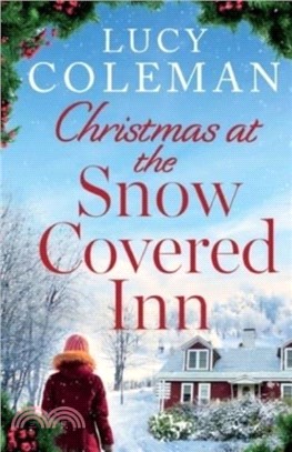 Christmas at the Snow Covered Inn：a new charming and cosy festive romance about friendship, love and second chances