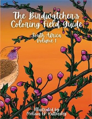 The Birdwatcher's Coloring Field Guide: South Africa: Volume One
