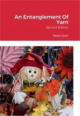 An Entanglement Of Yarn: Second Edition