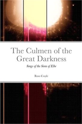 The Culmen of the Great Darkness: Songs of the Siren of Elbe