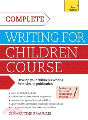 Complete Writing For Children Course: Teach Yourself