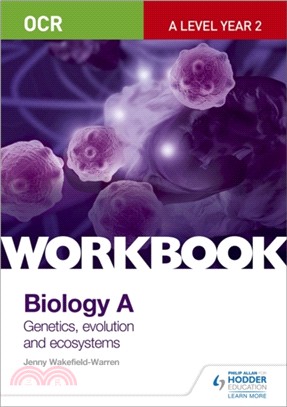 OCR A-Level Year 2 Biology A Workbook: Communication, homeostasis and energy (Topic 8); Genetics, evolution and ecosystems