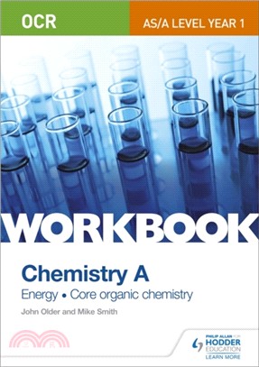 OCR AS/A Level Year 1 Chemistry A Workbook: Energy; Core organic chemistry