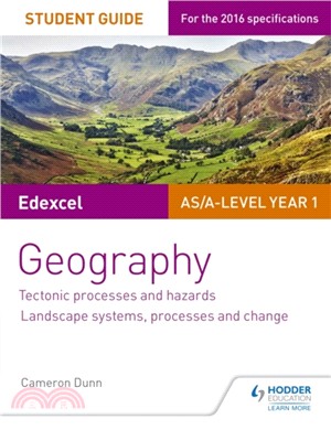 Edexcel AS/A-level Geography Student Guide 1: Tectonic Processes and Hazards; Landscape systems, processes and change