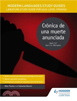 Modern Languages Study Guides: Cronica de una muerte anunciada：Literature Study Guide for AS/A-level Spanish