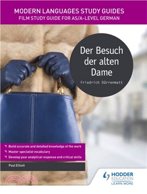 Modern Languages Study Guides: Der Besuch der alten Dame：Literature Study Guide for AS/A-level German