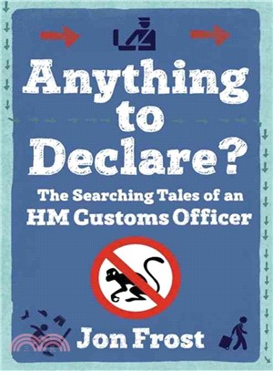 Anything to Declare? ― The Searching Tales of an Hm Customs Officer