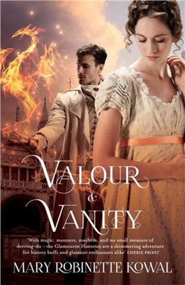 Valour And Vanity：(The Glamourist Histories #4)