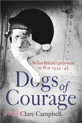 Dogs of Courage：When Britain's Pets Went to War 1939-45