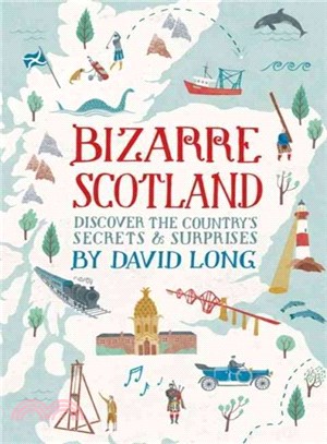 Bizarre Scotland ― Discover the Country's Secrets & Surprises