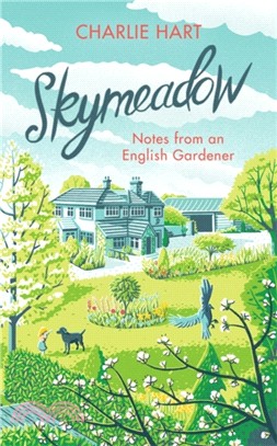 Skymeadow：Notes from an English Gardener