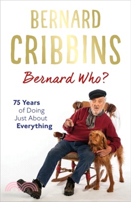 Bernard Who?：75 Years of Doing Just About Everything