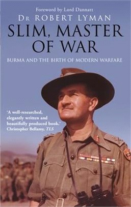 Slim, Master of War ― Burma 1942-5