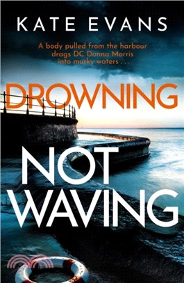 Drowning Not Waving：a completely thrilling new police procedural set in Scarborough