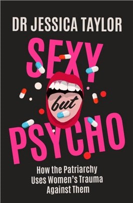 Sexy But Psycho：How the Patriarchy Uses Women's Trauma Against Them