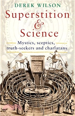 Superstition and Science：Mystics, sceptics, truth-seekers and charlatans