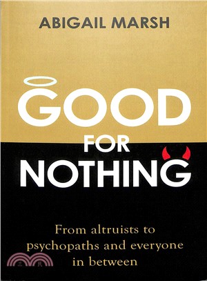 Good For Nothing: From Altruists to Psychopaths and Everyone in Between
