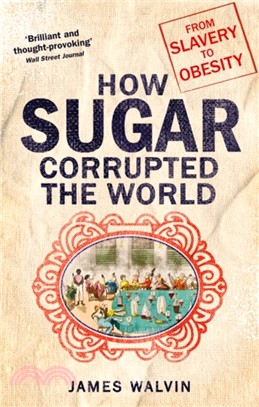Sugar：The world corrupted, from slavery to obesity