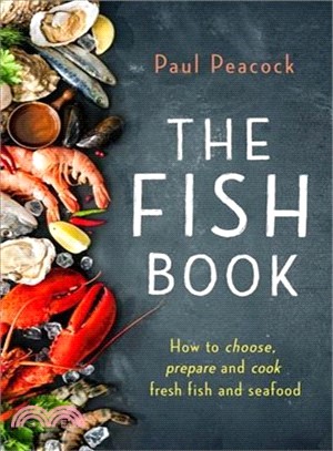 The Fish Book ― How to Choose, Prepare and Cook Fresh Fish and Seafood