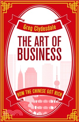 The Art of Business: How the Chinese Got Rich