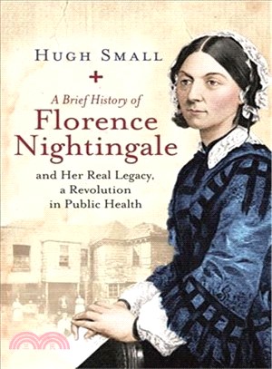 A Brief History of Florence Nightingale ― And Her Real Legacy, a Revolution in Public Health