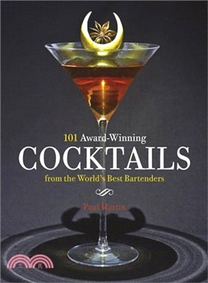 101 Award-Winning Cocktails from the World’s Best Bartenders