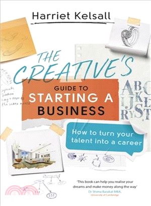 The Creative's Guide to Starting a Business ― How to Turn Your Talent into a Career