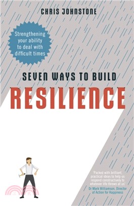 Seven Ways to Build Resilience：Strengthening Your Ability to Deal with Difficult Times