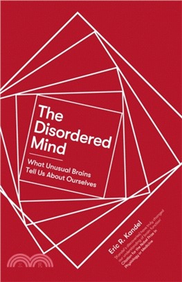 The Disordered Mind：What Unusual Brains Tell Us About Ourselves
