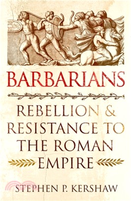 Barbarians：Rebellion and Resistance to the Roman Empire