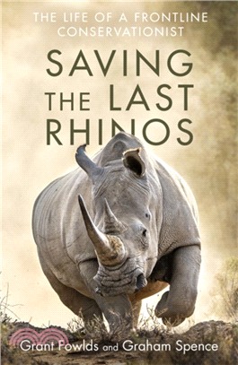 Saving the Last Rhinos：The Life of a Frontline Conservationist