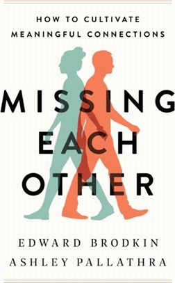 Missing Each Other：How to Cultivate Meaningful Connections