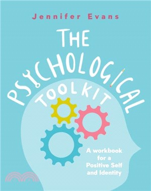 The Psychological Toolkit：A Workbook for a Positive Self and Identity