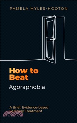 How to Beat Agoraphobia One Step at a Time：Using evidence-based low-intensity CBT