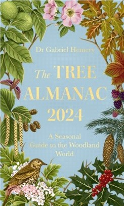 The Tree Almanac 2024：A Seasonal Guide to the Woodland World