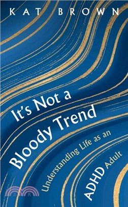 It's Not A Bloody Trend：Understanding Life as an ADHD Adult