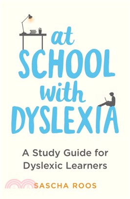 At School with Dyslexia：A Study Guide for Dyslexic Learners