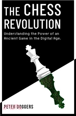 The Chess Revolution：Understanding the Power of an Ancient Game in the Digital Age