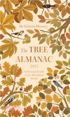 The Tree Almanac 2025：A Seasonal Guide to Understanding the Woodland World