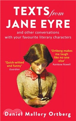 Texts from Jane Eyre：And other conversations with your favourite literary characters