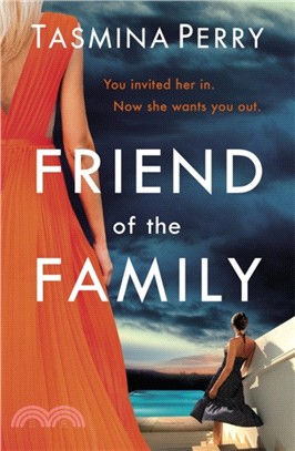 Friend of the Family：You invited her in. Now she wants you out.