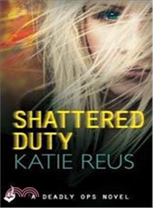 Shattered Duty: Deadly Ops Book 3