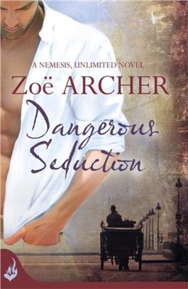 Dangerous Seduction: Nemesis, Unlimited Book 2