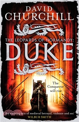 Duke (Leopards of Normandy 2)：An action-packed historical epic of battle, death and dynasty