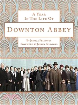 A Year in the Life of Downton Abbey (Companion to Series 5)