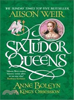 Six Tudor Queens: Anne Boleyn: A King\