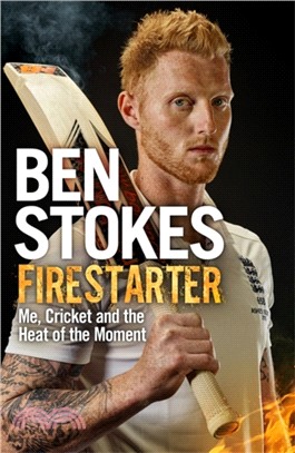 Firestarter：Me, Cricket and the Heat of the Moment