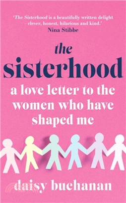 The Sisterhood：A Love Letter to the Women Who Have Shaped Us
